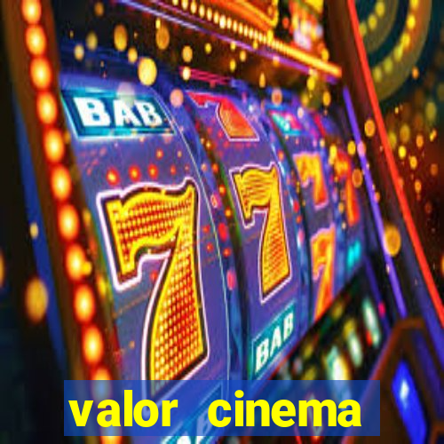 valor cinema shopping paralela